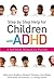 Step by Step Help for Children with ADHD: A Self-Help Manual for Parents