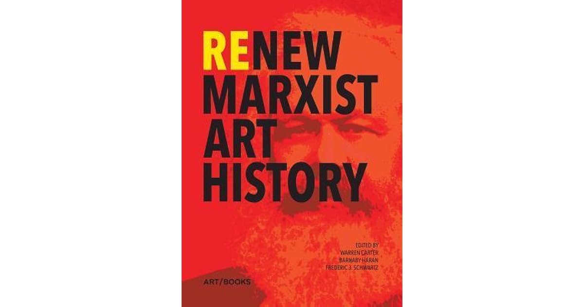 Renew Marxist Art History by Warren Carter
