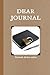 DEAR JOURNAL by Fatimah Abdur-Rahim