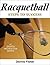 Racquetball: Steps to Succe...