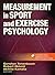 Measurement in Sport and Exercise Psychology
