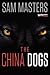 The China Dogs by Sam Masters