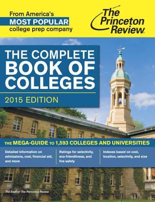 The Complete Book of Colleges, 2015 Edition (College Admissions Guides)