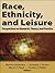 Race, Ethnicity, and Leisure: Perspectives on Research, Theory, and Practice