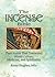 The Incense Bible: Plant Scents That Transcend World Culture, Medicine, and Spirituality