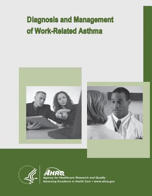 Diagnosis and Management of Work-Related Asthma: Evidence Report/Technology Assessment Number 129 (Evidence Report/Technology Assessments)