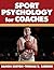 Sport Psychology for Coaches by Damon Burton