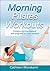 Morning Pilates Workouts by Cathleen Murakami