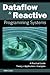 Dataflow and Reactive Programming Systems: A Practical Guide