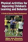 Physical Activities for Improving Children's Learning and Behavior