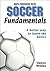 Soccer Fundamentals (Sports Fundamentals Series)