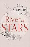 River of Stars by Guy Gavriel Kay