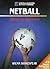 Netball: Steps to Success (Steps to Success Activity Series)
