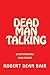 Dead Man Talking by Robert Dean Bair