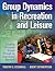 Group Dynamics in Recreation and Leisure: Creating Conscious Groups Through an Experiential Approach