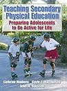 Teaching Secondary Physical Education: Preparing Adolescents to Be Active for Life Teaching Secondary Physical Education: Preparing Adolescents to Be Active for Life