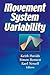 Movement System Variability