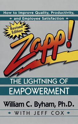 Zapp! The Lightning of Empowerment: How to Improve Quality, Productivity, and Employee Satisfaction (Paperback)