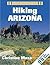 Hiking Arizona (America's Best Day Hiking Series, )