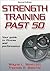 Strength Training Past 50 - 2nd Edition (Ageless Athlete Series)