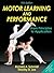 Motor Learning and Performance: From Principles to Application [with Access Code]