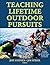Teaching Lifetime Outdoor Pursuits
