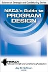 NSCA's Guide to Program Design (NSCA Science of Strength & Conditioning) NSCA's Guide to Program Design (NSCA Science of Strength & Conditioning)