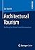 Architectural Tourism: Building for Urban Travel Destinations
