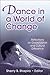 Dance in a World of Change by Sherry B. Shapiro