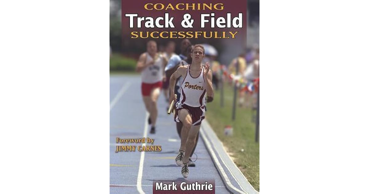Coaching Track & Field Successfully by Mark Guthrie