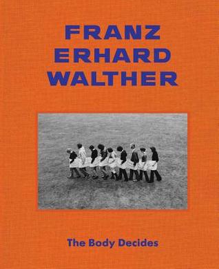 Franz Erhard Walther: The Body Decides