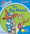 The Big Match (Oxford Reading Tree Songbirds Phonics: Level 3)