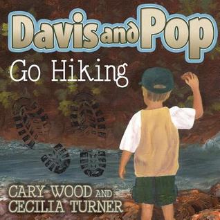 Davis and Pop Go Hiking (Morgan James Kids)