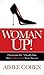Woman Up!: Overcome the 7 D...