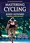 Mastering Cycling by John Howard