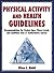 Physical Activity and Health Guidelines: Recommendations for Various Ages, Fitness Levels, and Conditions from 57 Authoritative Sources