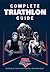 Complete Triathlon Guide