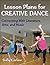 Lesson Plans for Creative Dance: Connecting With Literature, Arts, and Music