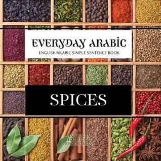 Everyday Arabic: Spices: English/Arabic Question & Answer Sentence Book