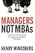 Managers Not MBAs: A Hard Look at the Soft Practice of Managing and Management Development