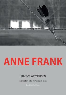Anne Frank: Silent Witnesses Reminders of a Jewish Girl's Life