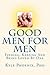 Good Men for Men by Kyle Phoenix