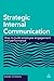 Strategic Internal Communication: How to Build Employee Engagement and Performance