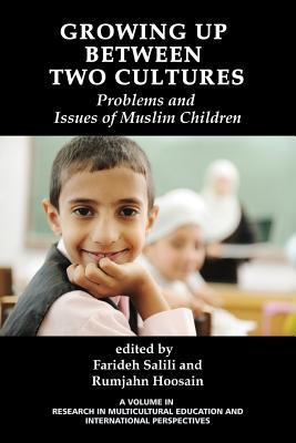 Growing Up Between Two Cultures: Problems and Issues of Muslim Children (Research in Multicultural Education and International Perspectives)