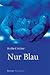 Nur Blau. Roman
