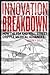 Innovation breakdown : How the FDA and Wall Street cripple medical advances