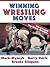 Winning Wrestling Moves by Mark Mysnyk