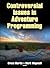 Controversial Issues in Adventure Programming by Bruce Martin