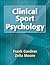 Clinical Sport Psychology by Frank L. Gardner