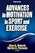 Advances in Motivation in Sport and Exercise